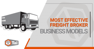 Most Effective Freight Broker Business Models