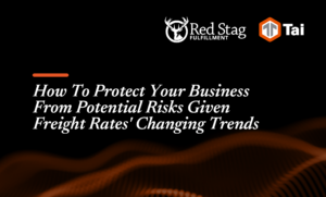 How To Protect Your Business From Potential Risks Given Freight Rates' Changing Trends